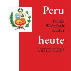 "Peru Heute": Ein neuer Sammelband zur Kultur, Wirtschaft und Politik Perus