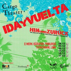 Hin und zurück - Ida y vuelta. Eine Inszenierung des Cargo-Theaters Freiburg Hin und zurück - Ida y vuelta. Eine Inszenierung des Cargo-Theaters Freiburg