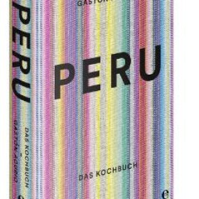 Die Fibel von Perus Starkoch Gastón Acurio auf deutsch