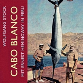 Cabo Blanco - Mit Ernest Hemingway in Peru